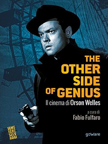 The other side of genius. Il cinema di Orson Welles